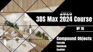 № 16  Compound Objects  quotTerrain amp Conform amp Scatterquot  3DS Max 2023  2024 Course [upl. by Anayi515]