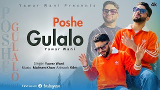 Poshe Gulalo  Kashmiri Superhit Song 2024  Yawar Wani  Muhsen Khan [upl. by Bea]