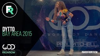 Dytto  FRONTROW  World of Dance Bay Area 2015 WODBAY2015 [upl. by Nelson794]