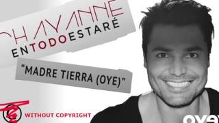 Chayanne  Madre Tierra  Sin copyright [upl. by Ydissak]