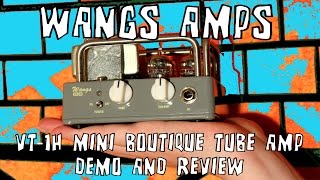 Wangs Amps VT1H Mini Tube Guitar Amplifier Demo amp Review [upl. by Assetal371]