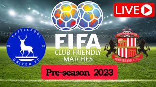 🔴 LIVE Hartlepool vs Sunderland Preseason International Friendly Match 2023 [upl. by Nanine]