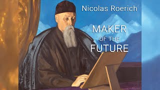 Nicholas Roerich Maker of the Future [upl. by Notled]