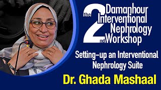 Setting up an interventional Nephrology suite by Dr Ghada Mashaal  Arabic [upl. by Lexa]