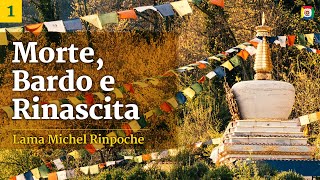 13  Morte Bardo e Rinascita Il processo della morte con Lama Michel Rinpoche [upl. by Herta]