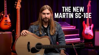 The New Martin SC10e  More Affordable Same Innovative Aesthetic [upl. by Connolly]