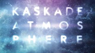 Kaskade  Last Chance  Atmosphere [upl. by Anoyet]