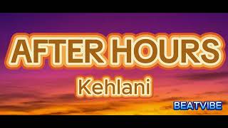 AFTER HOURS  KEHLANI Lyrics [upl. by Aihsik239]