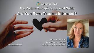 Are You Even TraumaInformed An Interview with Laura Reagan LCSW [upl. by Enelav]