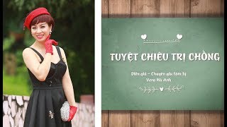 Tuyệt chiêu trị chồng ngoài tình  Vera Hà Anh [upl. by Inamik910]