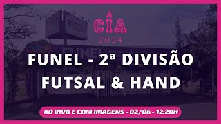 AO VIVO E COM IMAGENS FUTSAL  HANDEBOL  FUNEL  CIA 2024  DOMINGO 0206 [upl. by Azpurua]