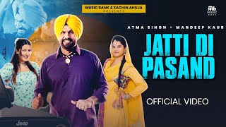 Jatti Di Pasand  Atma Singh  Mandeep Kaur  Charanjit Ahuja  Latest Punjabi Song 2024 [upl. by Shuping21]