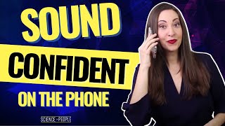 5 Simple Steps to Sound Confident on the Phone [upl. by Alamac44]