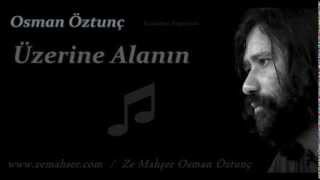 Üzerine Alanın Osman Öztunç [upl. by Marrissa]