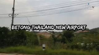 Betong Thailand New Airport [upl. by Atihcnoc]