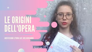 BREVISSIMA STORIA DEL MELODRAMMA  PARTE 1 LE ORIGINI DELLOPERA [upl. by Elleryt]