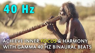 Achieve INNER Focus and Harmony with Gamma 40 Hz Binaural Beats [upl. by Etnuad]