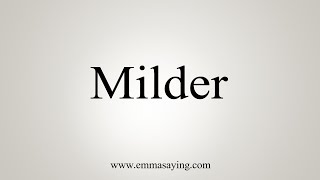 How To Say Milder [upl. by Bearnard355]