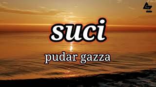 SUCI PUDAR GAZZA LIRIK  SUCI DIMANA KINI KAU BERADA HILANG ARAHKU MENCARIMU [upl. by Dehnel]