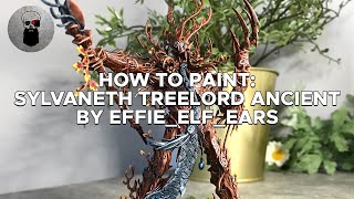 Warhipster Collaboration Sylvaneth Treelord Ancient by EffieElfEars [upl. by Acinemod]