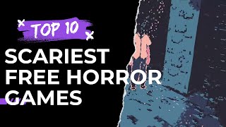 Top 10 Scariest Free Horror Games on Steam 2023 [upl. by Hanid441]