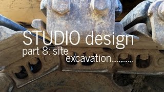 Designing a Small Studio  Site Excavation Part 8 [upl. by Obediah]