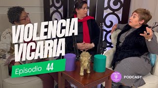 Episodio 44quotViolencia Vicaria El Rostro Oculto de la Violenciaquotfeminismo mujeres [upl. by Cown]