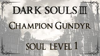 Dark Souls 3  Champion Gundyr Boss Soul Level 1 [upl. by Millian268]