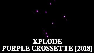 Xplode Purple Crossette 2018 [upl. by Geirk]