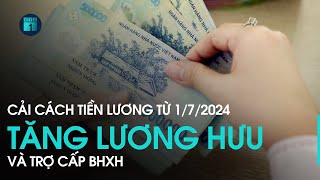 Cải cách tiền lương từ 2024 Tăng lương hưu và trợ cấp BHXH người lao động có đỡ khó khăn  VTC1 [upl. by Boutis]