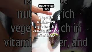 Eggplant Purple NutrientRich Vegetable shorts FitandWell HealthyFood [upl. by Kane]