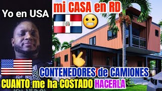 desde USA comencé a CONSTRUIR mi CASA en RD pero con CONTENEDORES de CAMIONES mira CUANTO he GASTADO [upl. by Kcirderf396]