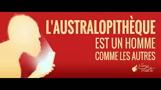 LAustralopithèque est un homme comme les autres [upl. by Berkley]