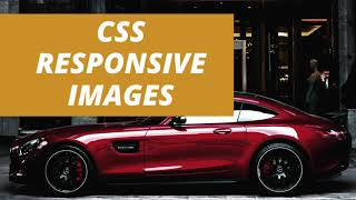 CSS Responsive Images Tutorial How to Make Images Responsive in CSS [upl. by Brahear]