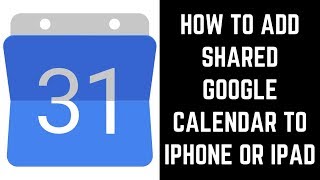 How to Add Shared Google Calendar to iPhone or iPad [upl. by Justis]