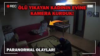 ÖLÜ YIKAYAN KADININ EVİNE GİZLİ KAMERALAR KURDUK  Paranormal Olaylar [upl. by Klarika405]