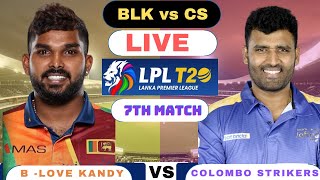 LPL Live B Love Kandy vs Colombo Strikers Live  BLK vs CS Live 7th Match Lanka Premier League 2024 [upl. by Veljkov]