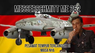 Messerschmitt Me 262  Pesawat Tempur Tercanggih Dijamannya [upl. by Nnil606]