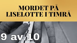 Mordet på Liselotte i Timrå  Jonas Vittne Del 2 [upl. by Noevad836]