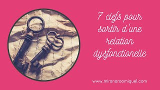 7 clefs 🗝 pour sortir dune relation dysfonctionnelle 💔 [upl. by Yrhcaz]