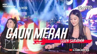 FUNKOT  GAUN MERAH  NEW VERSION 2024 LIVE AT LUXOR SURABAYA BY DJ ALMIRA BERTO [upl. by Hein]