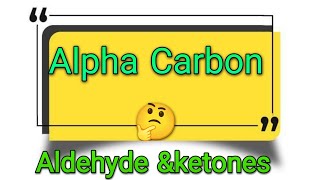 Alpha carbon ampAlpha hydrogen  Aldol Condensation Canizorros reaction  Haloform reaction  Basic [upl. by Ottilie]