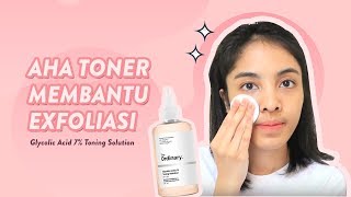 The Ordinary Glycolic Acid 7 Toning Solution  Toner untuk Mencerahkan [upl. by Broder615]