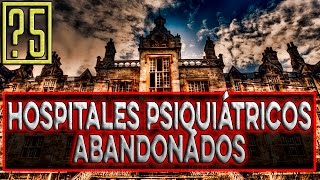 5 Hospitales Psiquiátricos Abandonados que te pondrán el vello de punta Videos de terror 2015 [upl. by Bethel]