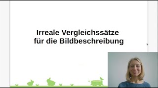 Irreale Vergleichssätze für die Bildbeschreibung B2C1 I Deutsch mit Katharina [upl. by Nojram]