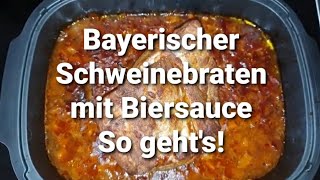 Bayerischer Schweinebraten mit Biersauce I So geht´s [upl. by Huppert]