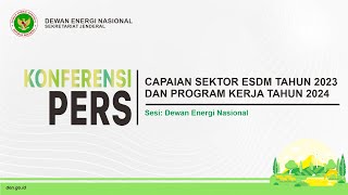 KONFERENSI PERS  CAPAIAN SEKTOR ESDM TAHUN 2023 DAN PROGRAM KERJA TAHUN 2024 [upl. by Einnaej]