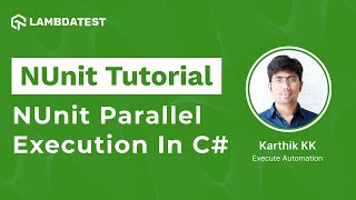 How To Perform NUnit Parallel Execution In C  Selenium C  NUnit Testing Tutorial  Part IV [upl. by Helen]