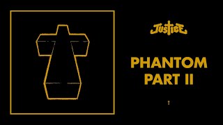 Justice  Phantom Pt II  † Official Audio [upl. by Phila]