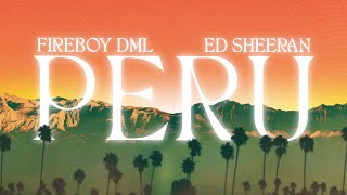 Fireboy DML amp Ed Sheeran  Peru Official Lyric Video [upl. by Sherrer]